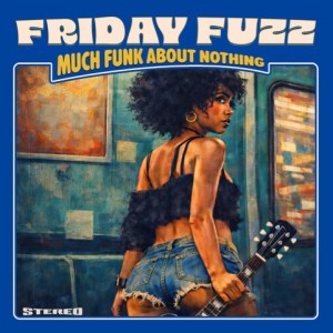 friday fuzz
